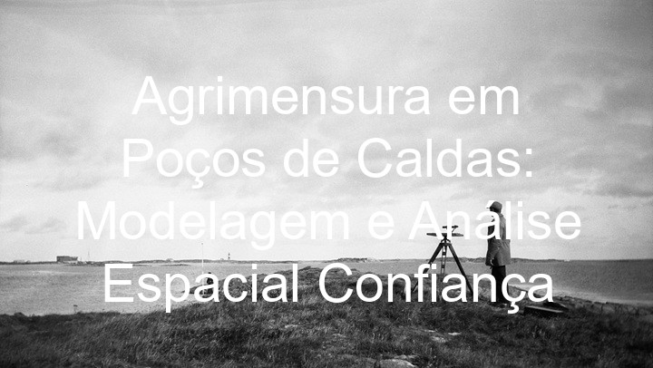 Agrimensura em Poços de Caldas: Modelagem e Análise Espacial Confiança