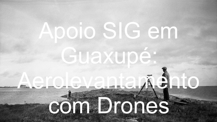 Apoio SIG em Guaxupé: Aerolevantamento com Drones