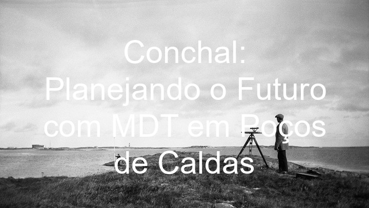 Conchal: Planejando o Futuro com MDT em Poços de Caldas