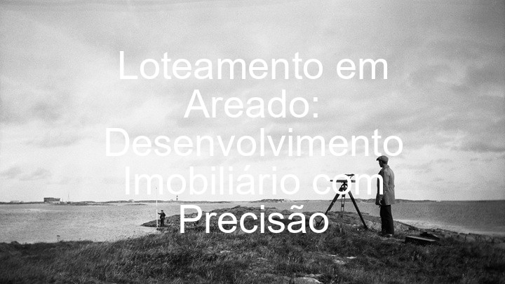 Loteamento em Areado: Desenvolvimento Imobiliário com Precisão