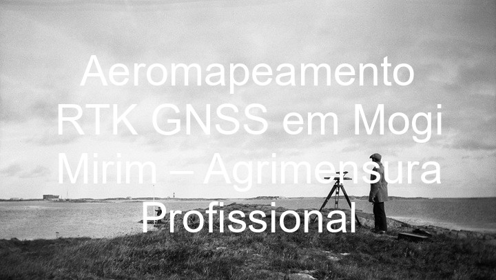 Aeromapeamento RTK GNSS em Mogi Mirim – Agrimensura Profissional