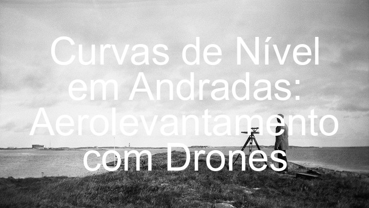 Curvas de Nível em Andradas: Aerolevantamento com Drones