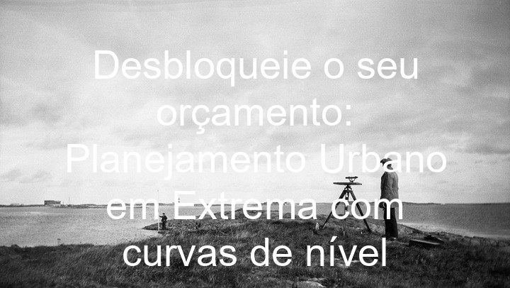 Desbloqueie o seu orçamento: Planejamento Urbano em Extrema com curvas de nível