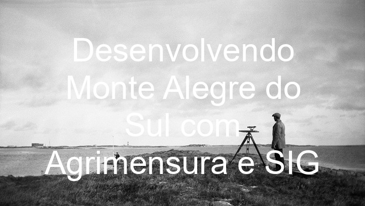 Desenvolvendo Monte Alegre do Sul com Agrimensura e SIG