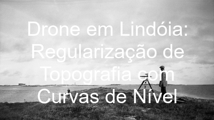 Drone em Lindóia: Regularização de Topografia com Curvas de Nível