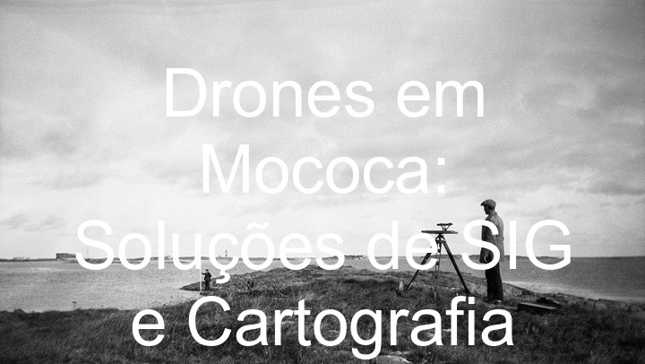 Drones em Mococa: Soluções de SIG e Cartografia
