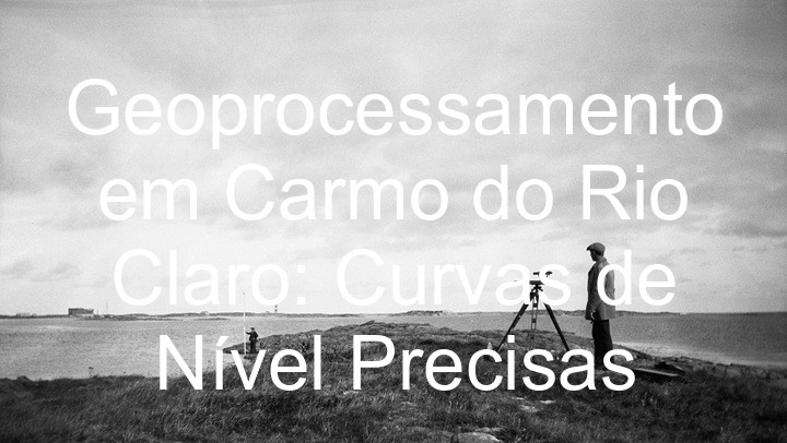 Geoprocessamento em Carmo do Rio Claro: Curvas de Nível Precisas
