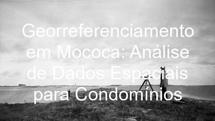 Georreferenciamento em Mococa: Análise de Dados Espaciais para Condomínios
