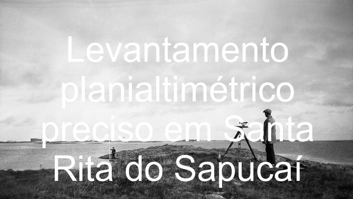 Levantamento planialtimétrico preciso em Santa Rita do Sapucaí