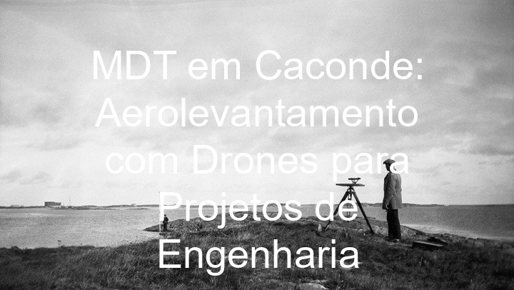 MDT em Caconde: Aerolevantamento com Drones para Projetos de Engenharia