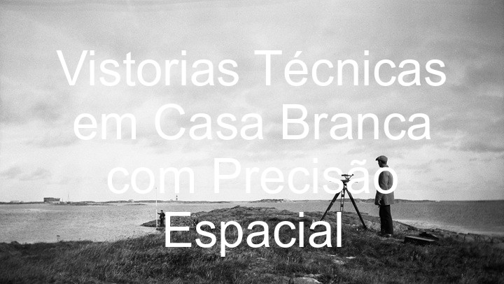 Vistorias Técnicas em Casa Branca com Precisão Espacial