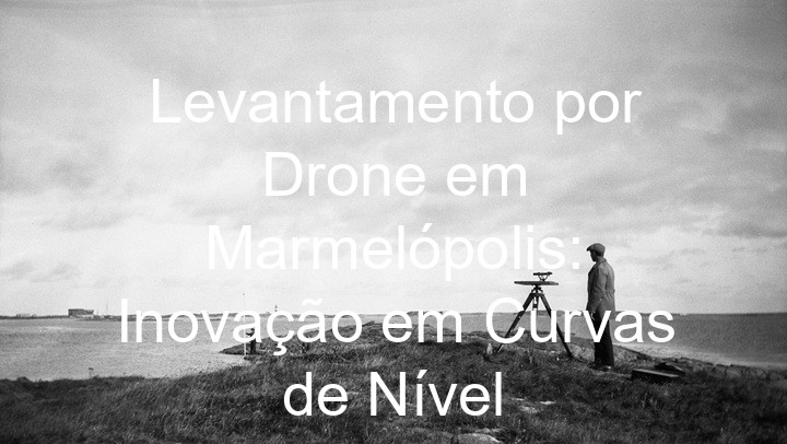 Levantamento por Drone em Marmelópolis: Inovação em Curvas de Nível