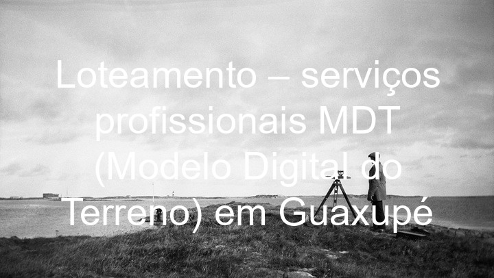 Loteamento – serviços profissionais MDT (Modelo Digital do Terreno) em Guaxupé