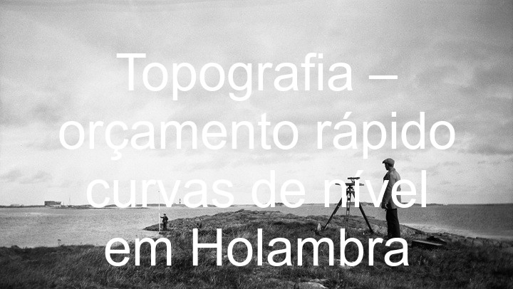 Topografia – orçamento rápido curvas de nível em Holambra