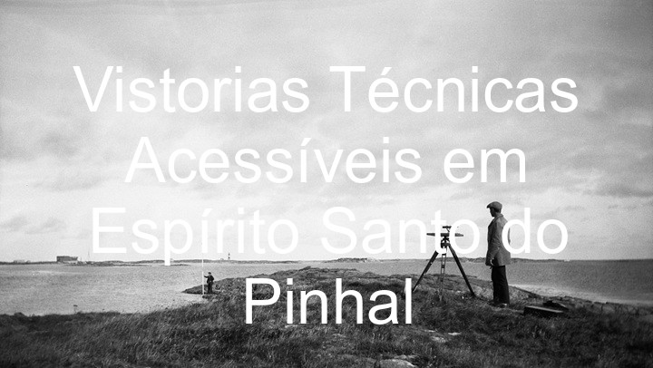 Vistorias Técnicas Acessíveis em Espírito Santo do Pinhal